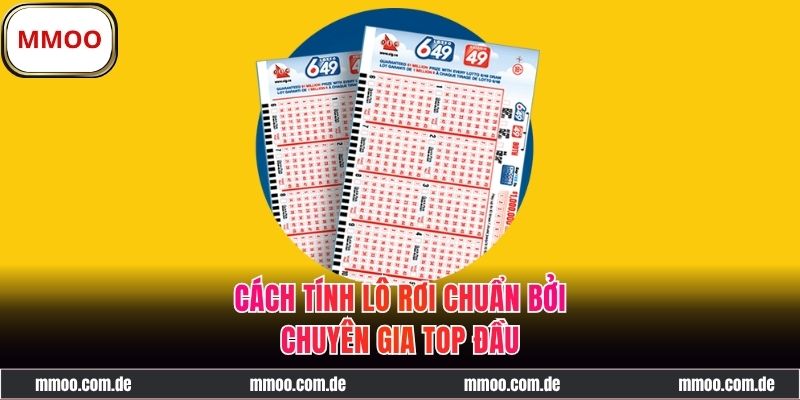 Cách tính lô rơi chuẩn nhất bởi chuyên gia