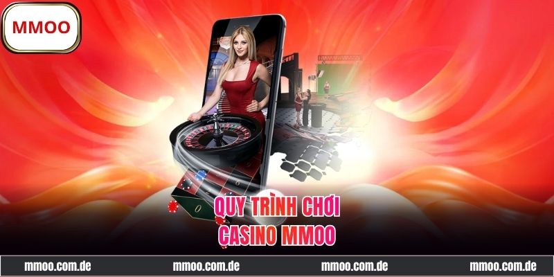 Chỉ dẫn chơi live Casino MMOO cực dễ